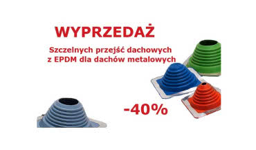 Promocja na przejścia dachowe z EPDM dla dachów metalowych
