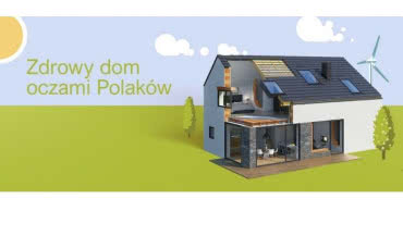 Polacy chcą mieć zdrowy dom - co to oznacza?