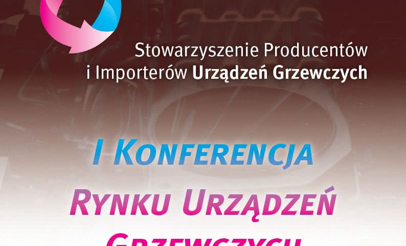I Konferencja Rynku Urządzeń Grzewczych